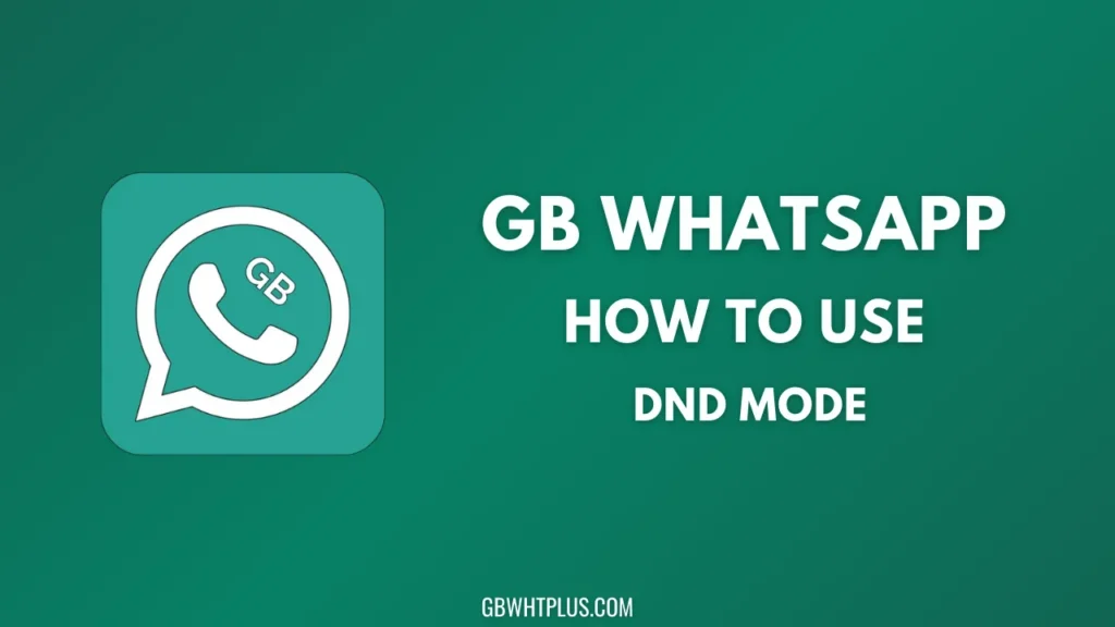 GB WhatsApp DND MODE