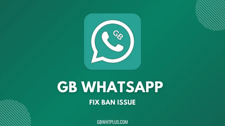 GB WhatsApp Fix Ban issue